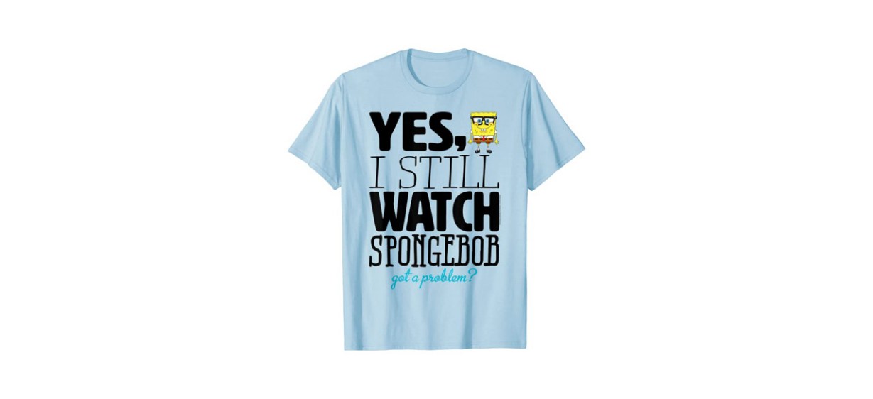 Best SpongeBob SquarePants Got a Problem T-shirt Best SpongeBob SquarePants Got a Problem T-shirt