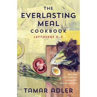 Scribner The Everlasting Meal Cookbook: Leftovers A-Z