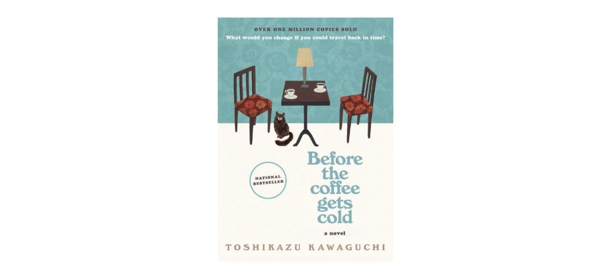 “Before the Coffee Gets Cold” by Toshikazu Kawaguchi